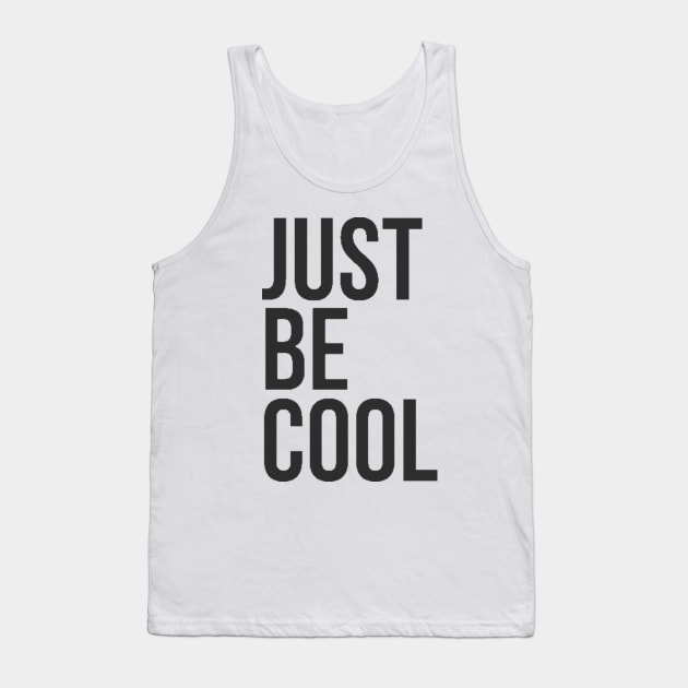 Just be cool Tank Top by samkun